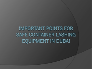 Important points for Safe Container Lashing Equipment in Dubai