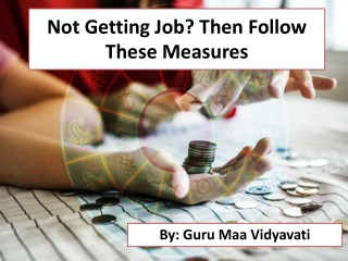 Not Getting Job? Come to Guru Maa Vidyavati