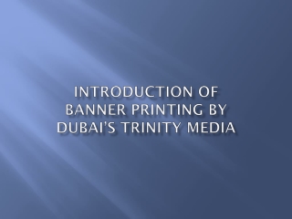 Introduction of Banner Printing by Dubai’s Trinity Media