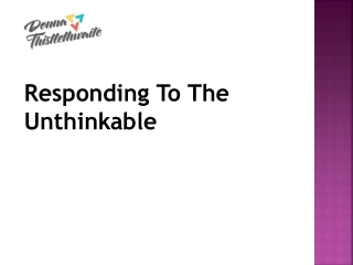 Donna Thistlethwaite Responding to the unthinkable