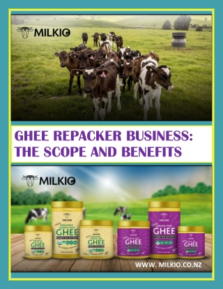 Ghee Repacker Business: the scope and benefits