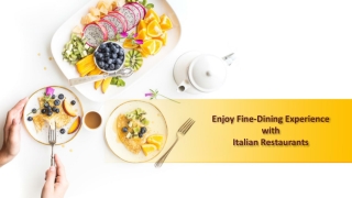 Enjoy Fine-Dining Experience with Italian Restaurants