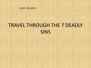 TRAVEL THROUGH THE 7 DEADLY SINS