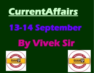 Current Affairs 13-14 September By Vivek Sir
