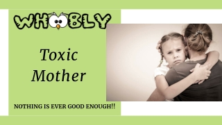 Toxic Mother-They Often Lie and Ignore Their Child With Their Bad Behaviour