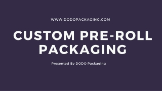 Custom Printed Preroll Packaging | Preroll Boxes