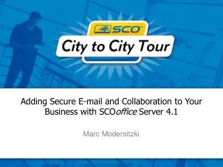 Adding Secure E-mail and Collaboration to Your Business with SCO office Server 4.1