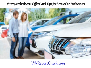 Vinreportcheck.com Offers Vital Tips for Resale Car Enthusiasts