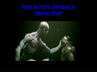 How to Farm Glimpse in Mortal Shell