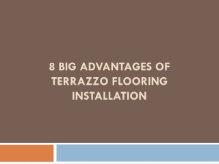 8 Big Advantages of Terrazzo Flooring Installation