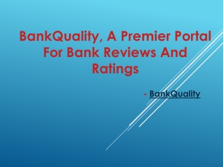 BankQuality, A Premier Portal For Bank Reviews And Ratings