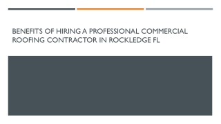 Benefits Of Hiring A Professional Commercial Roofing Contractor In Rockledge FL