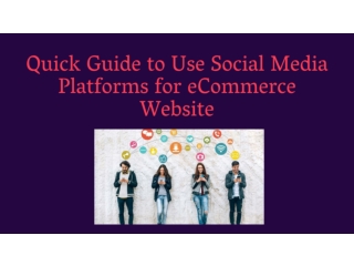 Quick Guide to Use Social Media Platforms for eCommerce Website