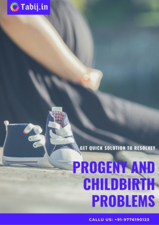 Get a quick solution to resolve progeny and childbirth problems