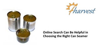 Online Search Can Be Helpful in Choosing the Right Tin Can Seamer