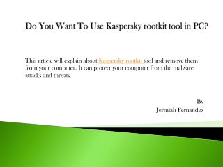 Do You Want To Use Kaspersky rootkit tool in PC?