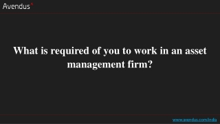 What is required of you to work in an asset management firm?