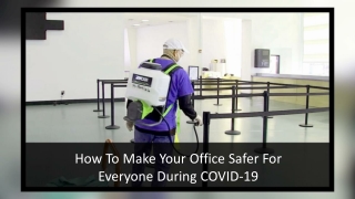 How To Make Your Office Safer For Everyone During COVID-19