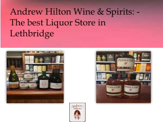 Andrew Hilton Wine & Spirits: - The best Liquor Store in Lethbridge