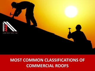 Most Common Classifications of Commercial Roofs