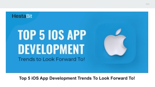 Top 5 iOS App Development Trends To Look Forward To!
