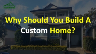 Why Should You Build A Custom Home?