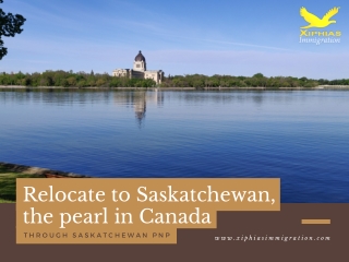 Relocate to Saskatchewan, the pearl in Canada