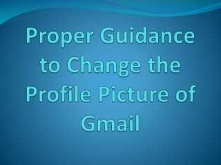 Proper Guidance to Change the Profile Picture of Gmail