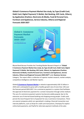 Global E-Commerce Payment Market Size study, by Type, by Application and Regional Forecasts 2020-2027