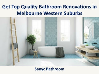 Get Top Quality Bathroom Renovations in Melbourne Western Suburbs - Sanyc Bathroom