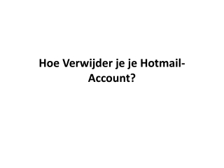 Hoe verwijder je je Hotmail-account?