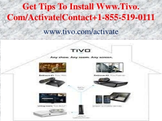 Get Tips To Install Www.Tivo.Com/Activate|Contact 1-855-519-0111