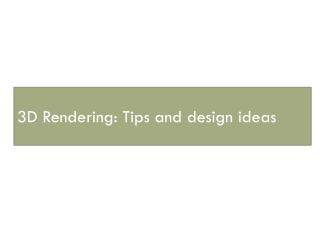 3D Rendering tips and design ideas