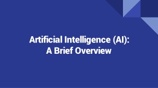 Artificial Intelligence (AI):  A Brief Overview