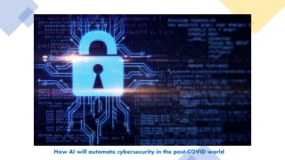 How AI will automate cybersecurity in the post-COVID world