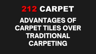 Advantages of Carpet Tiles over Traditional Carpeting