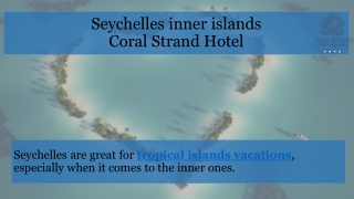Seychelles inner islands by Coral Strand Hotel