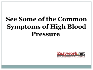 See Some of the Common Symptoms of High Blood Pressure