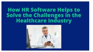 How HR Software Helps to Solve the Challenges in the Healthcare Industry