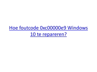 Hoe foutcode 0xc00000e9 Windows 10 te repareren?