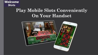 Play Mobile Slots Conveniently On Your Handset
