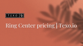 Ring Center pricing | Texo.io