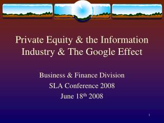 Private Equity &amp; the Information Industry &amp; The Google Effect