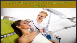 Reasons Why Your Laser Technician Should Be Qualified