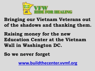 Bringing our Vietnam Veterans out of the shadows and thanking them.