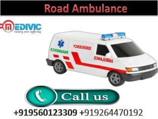 Call for Local Road Ambulance Service in Ranchi and Patna by Medivic Ambulance