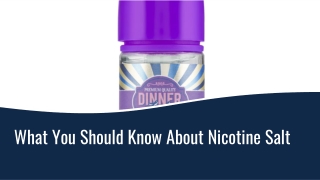 What You Should Know About Nicotine Salt