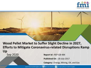 Wood Pellet Market Sales to Flatten Due to COVID-19 Pandemic; Key Market Players to Redesign Developmental Strategies