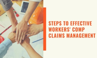 Steps To Effective Workers Comp Claims Management