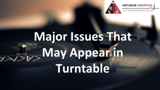 Major Issues That May Appear in Turntable